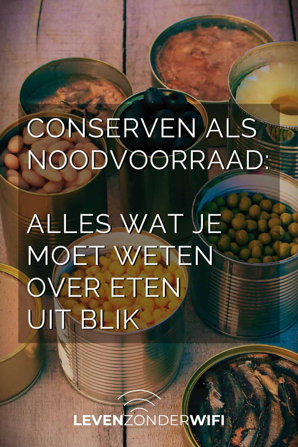 Conserven als noodvoorraad alles wat je moet weten over eten uit blik Pinterest - Een foto met geopende conserven blikken