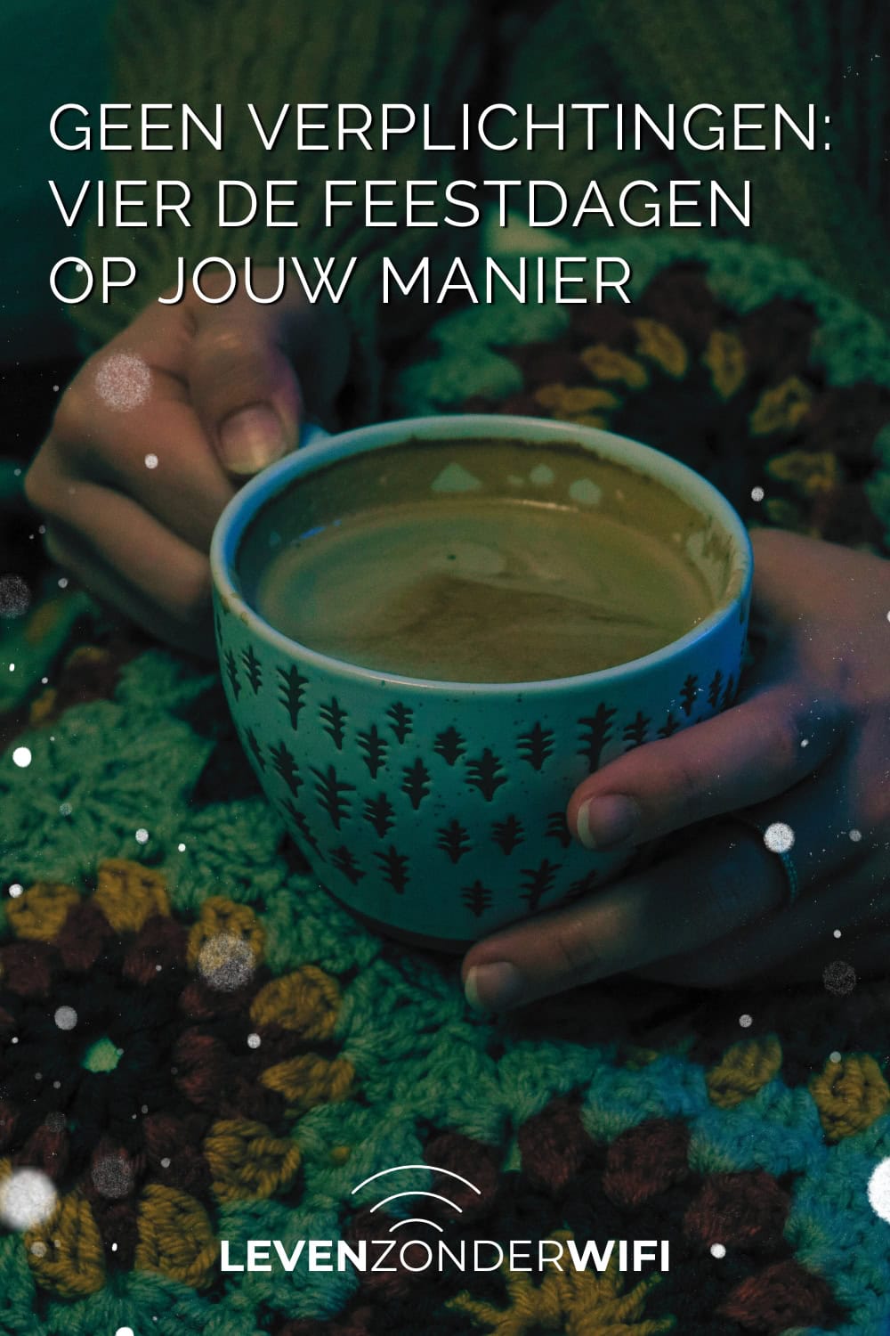 Geen verplichtingen vier de feestdagen op jouw manier Pinterest