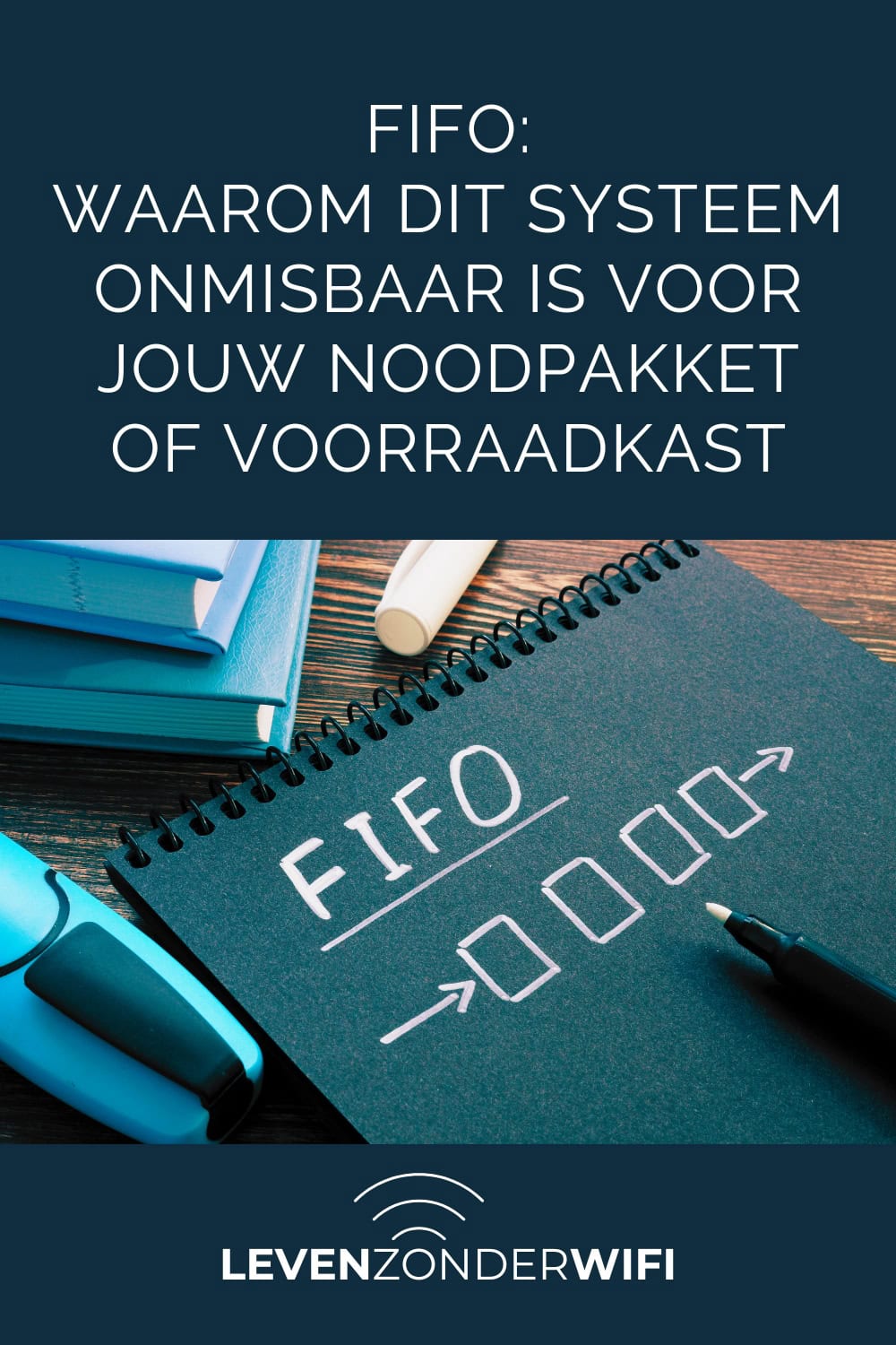 FIFO Waarom dit systeem onmisbaar is voor jouw noodpakket of voorraadkast Pinterest - Een kladblok waarop FIFI is uitgetekend