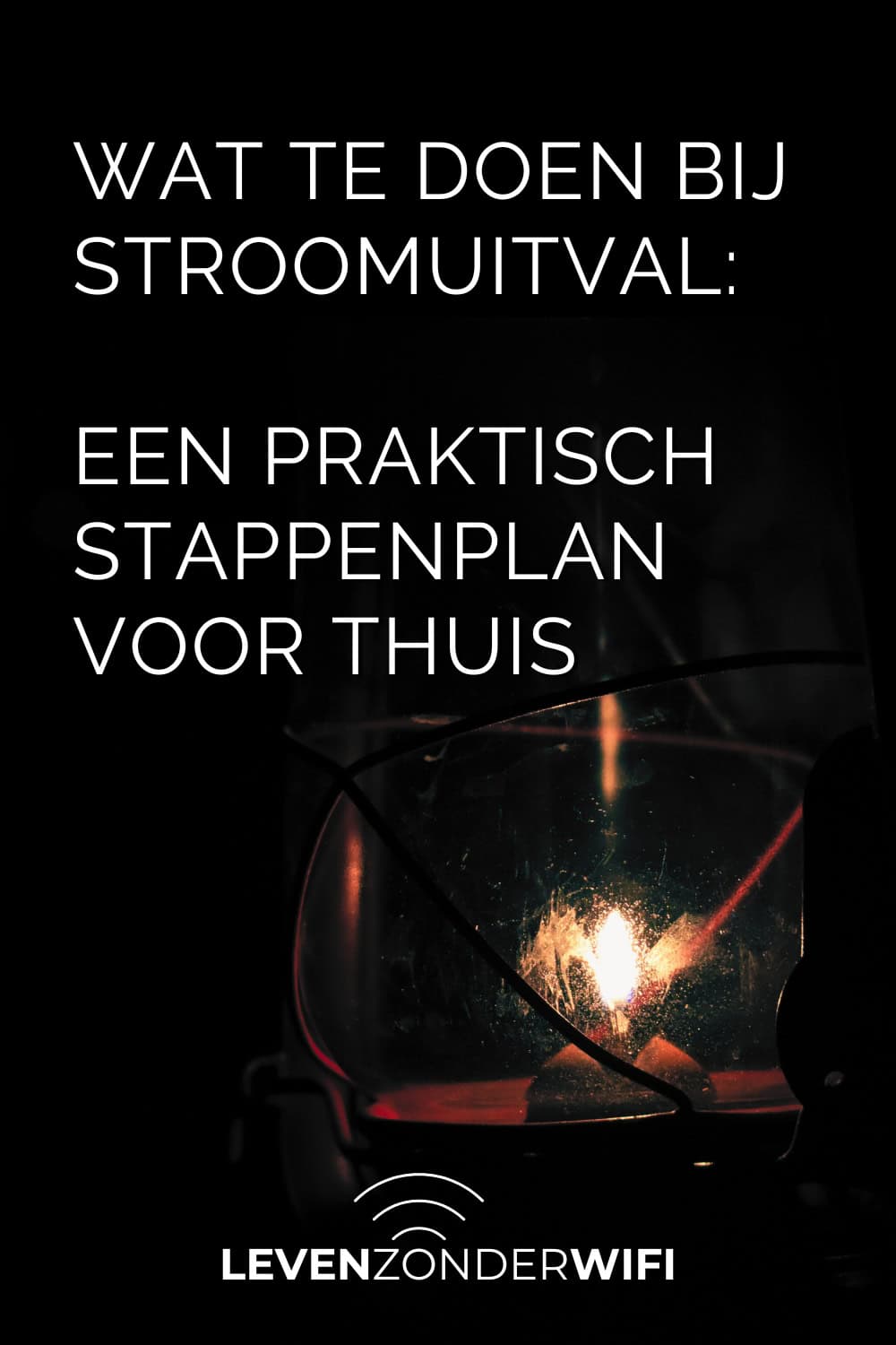 Wat te doen bij stroomuitval een praktisch stappenplan voor thuis Pinterest - Een windlicht
